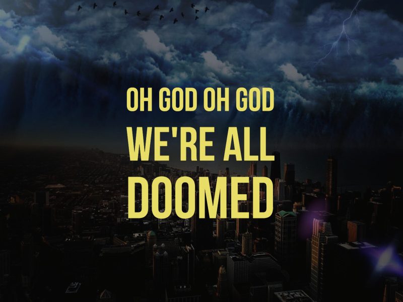 It's Post Election, We're All Doomed