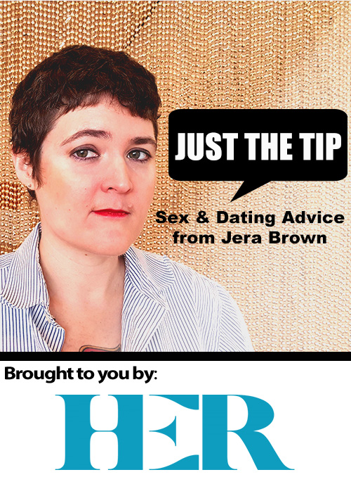 Just the Tip HER
